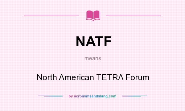 What does NATF mean? It stands for North American TETRA Forum