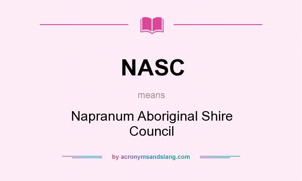 What does NASC mean? It stands for Napranum Aboriginal Shire Council