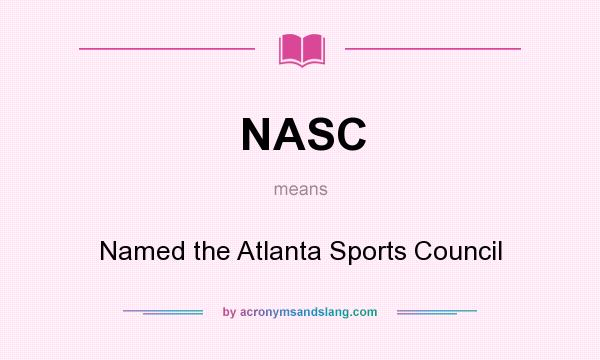 What does NASC mean? It stands for Named the Atlanta Sports Council