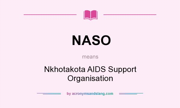 What does NASO mean? It stands for Nkhotakota AIDS Support Organisation