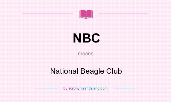 What does NBC mean? It stands for National Beagle Club