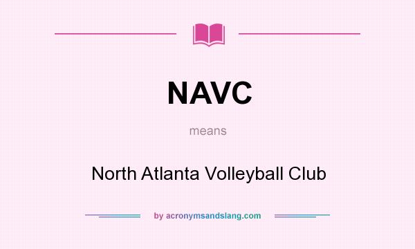 What does NAVC mean? It stands for North Atlanta Volleyball Club