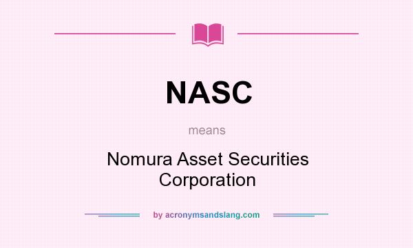 What does NASC mean? It stands for Nomura Asset Securities Corporation