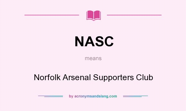 What does NASC mean? It stands for Norfolk Arsenal Supporters Club