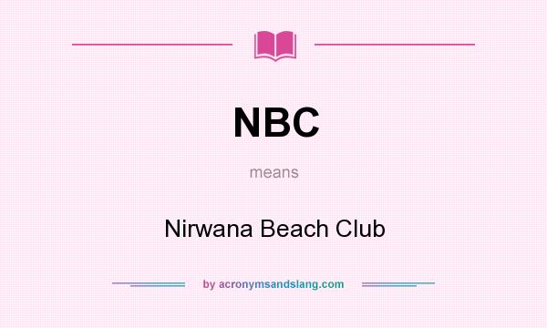 What does NBC mean? It stands for Nirwana Beach Club
