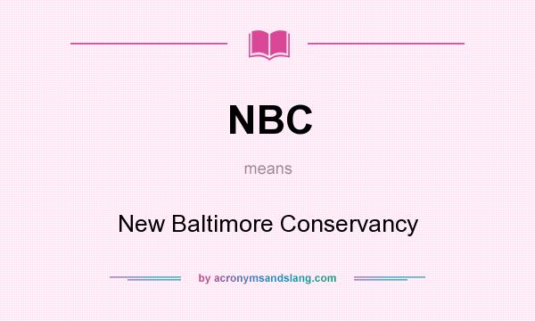 What does NBC mean? It stands for New Baltimore Conservancy