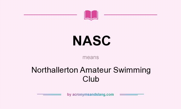 What does NASC mean? It stands for Northallerton Amateur Swimming Club