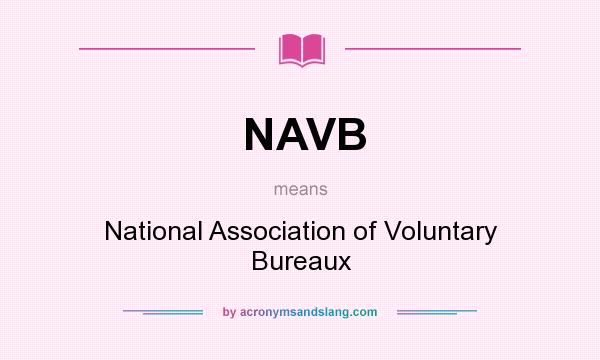 What does NAVB mean? It stands for National Association of Voluntary Bureaux