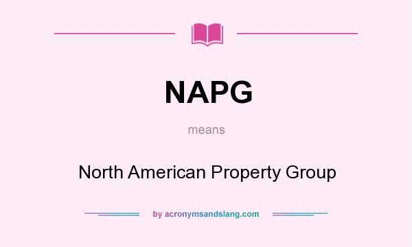 What does NAPG mean? It stands for North American Property Group