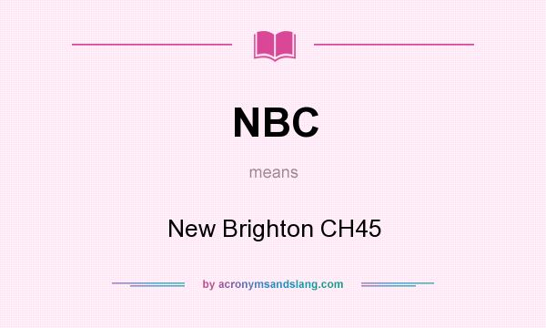 What does NBC mean? It stands for New Brighton CH45