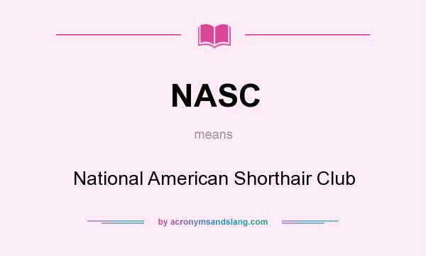 What does NASC mean? It stands for National American Shorthair Club
