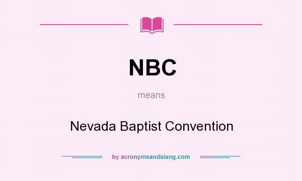 What does NBC mean? It stands for Nevada Baptist Convention