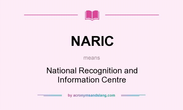 What does NARIC mean? It stands for National Recognition and Information Centre