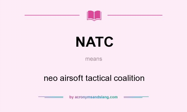 What does NATC mean? It stands for neo airsoft tactical coalition
