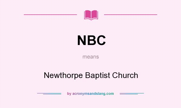 What does NBC mean? It stands for Newthorpe Baptist Church