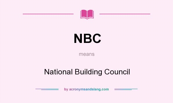 What does NBC mean? It stands for National Building Council