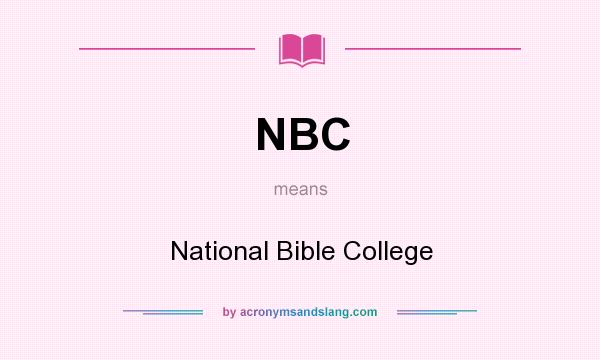 What does NBC mean? It stands for National Bible College