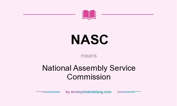 What does NASC mean? It stands for National Assembly Service Commission