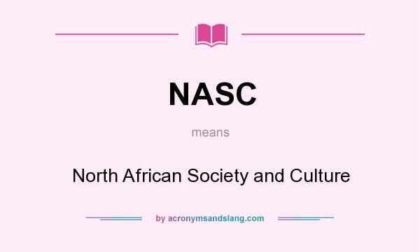 What does NASC mean? It stands for North African Society and Culture