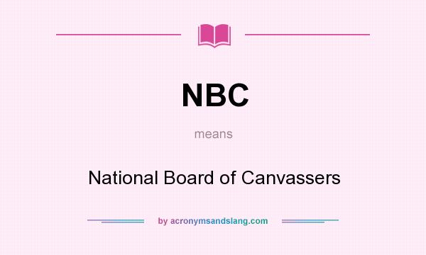 What does NBC mean? It stands for National Board of Canvassers