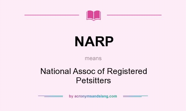 What does NARP mean? It stands for National Assoc of Registered Petsitters