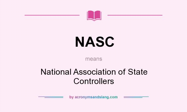 What does NASC mean? It stands for National Association of State Controllers