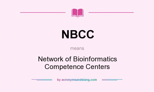 What does NBCC mean? It stands for Network of Bioinformatics Competence Centers