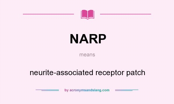 What does NARP mean? It stands for neurite-associated receptor patch