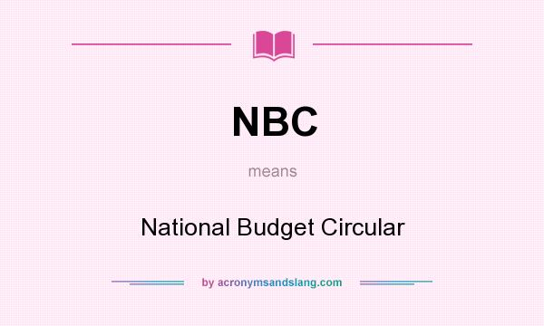 What does NBC mean? It stands for National Budget Circular
