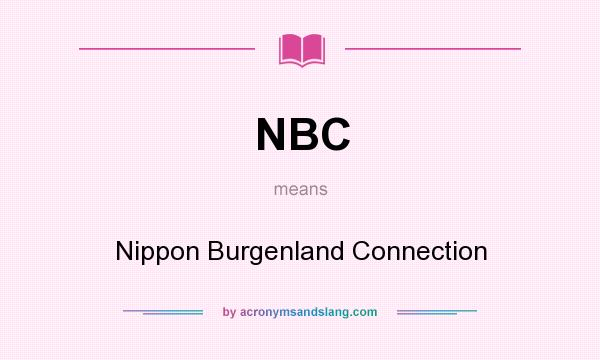 What does NBC mean? It stands for Nippon Burgenland Connection