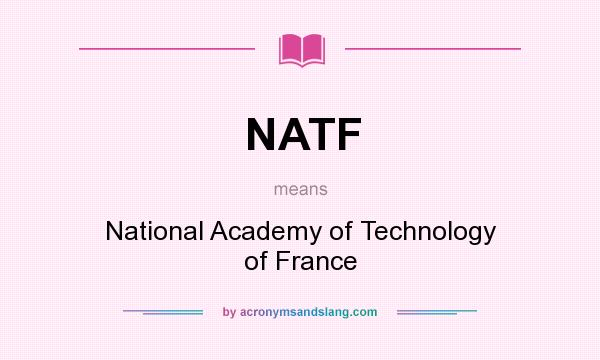 What does NATF mean? It stands for National Academy of Technology of France