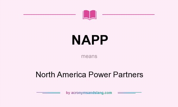 What does NAPP mean? It stands for North America Power Partners