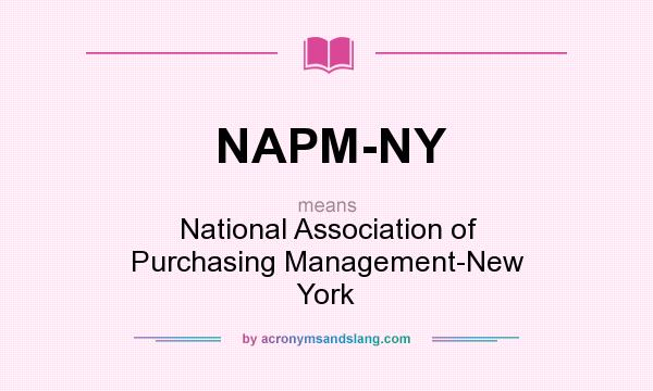 What does NAPM-NY mean? It stands for National Association of Purchasing Management-New York