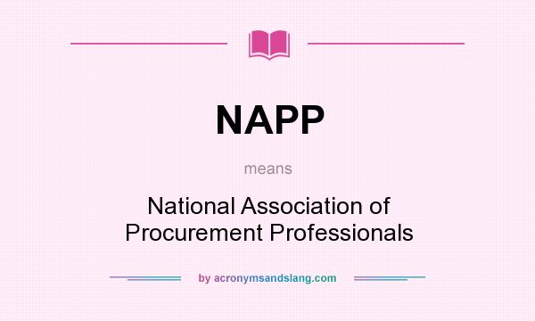 What does NAPP mean? It stands for National Association of Procurement Professionals