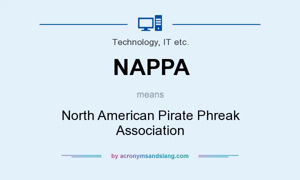 What does NAPPA mean? It stands for North American Pirate Phreak Association