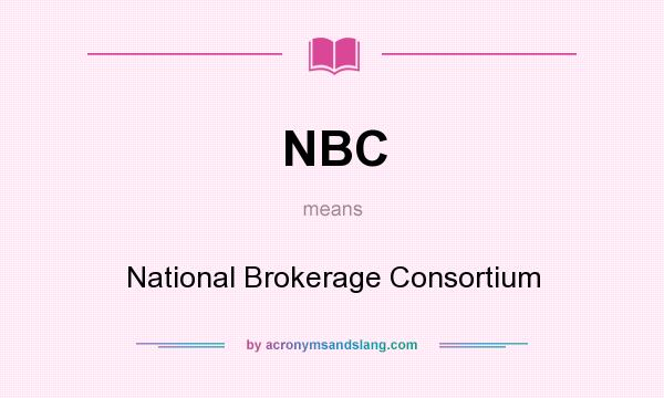 What does NBC mean? It stands for National Brokerage Consortium