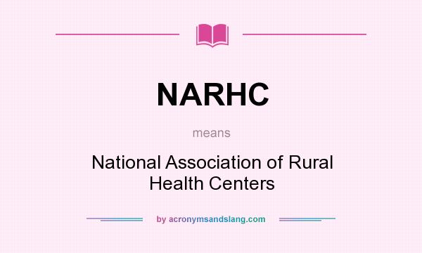 What does NARHC mean? It stands for National Association of Rural Health Centers