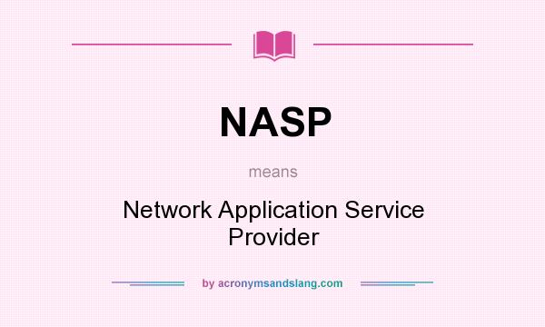 What does NASP mean? It stands for Network Application Service Provider