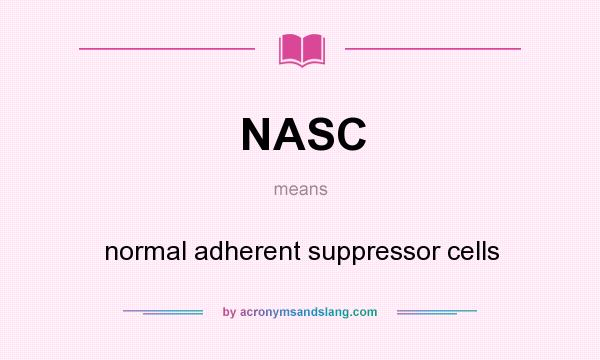 What does NASC mean? It stands for normal adherent suppressor cells