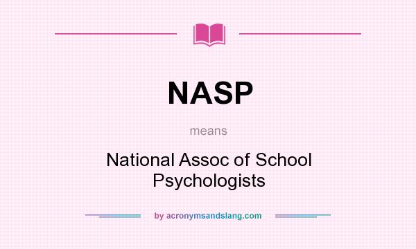 What does NASP mean? It stands for National Assoc of School Psychologists