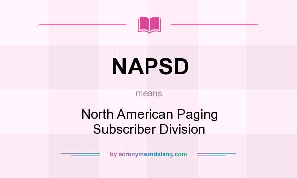What does NAPSD mean? It stands for North American Paging Subscriber Division