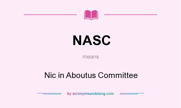 What does NASC mean? It stands for Nic in Aboutus Committee