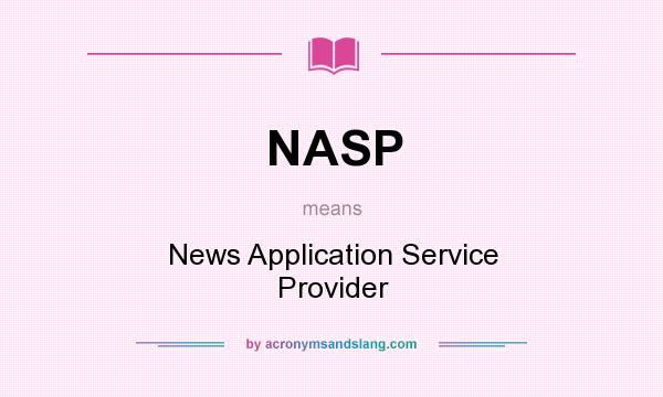 What does NASP mean? It stands for News Application Service Provider