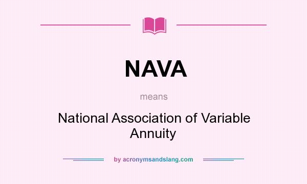 What does NAVA mean? It stands for National Association of Variable Annuity