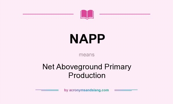 What does NAPP mean? It stands for Net Aboveground Primary Production