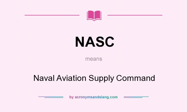 What does NASC mean? It stands for Naval Aviation Supply Command