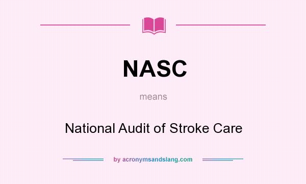 What does NASC mean? It stands for National Audit of Stroke Care