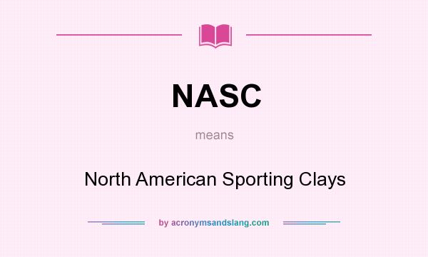 What does NASC mean? It stands for North American Sporting Clays