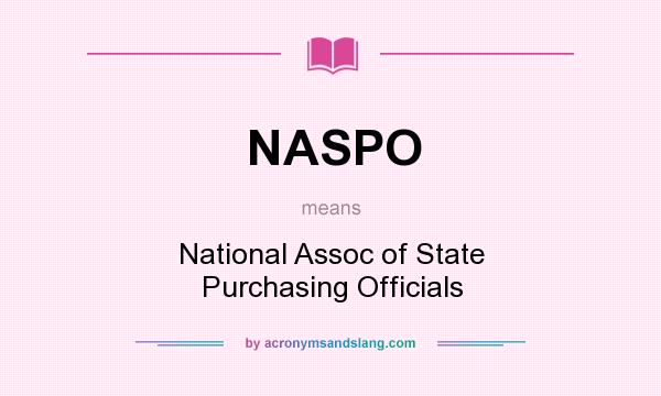 What does NASPO mean? It stands for National Assoc of State Purchasing Officials