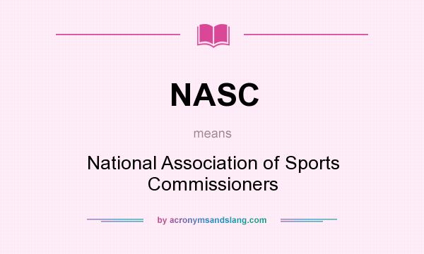 What does NASC mean? It stands for National Association of Sports Commissioners